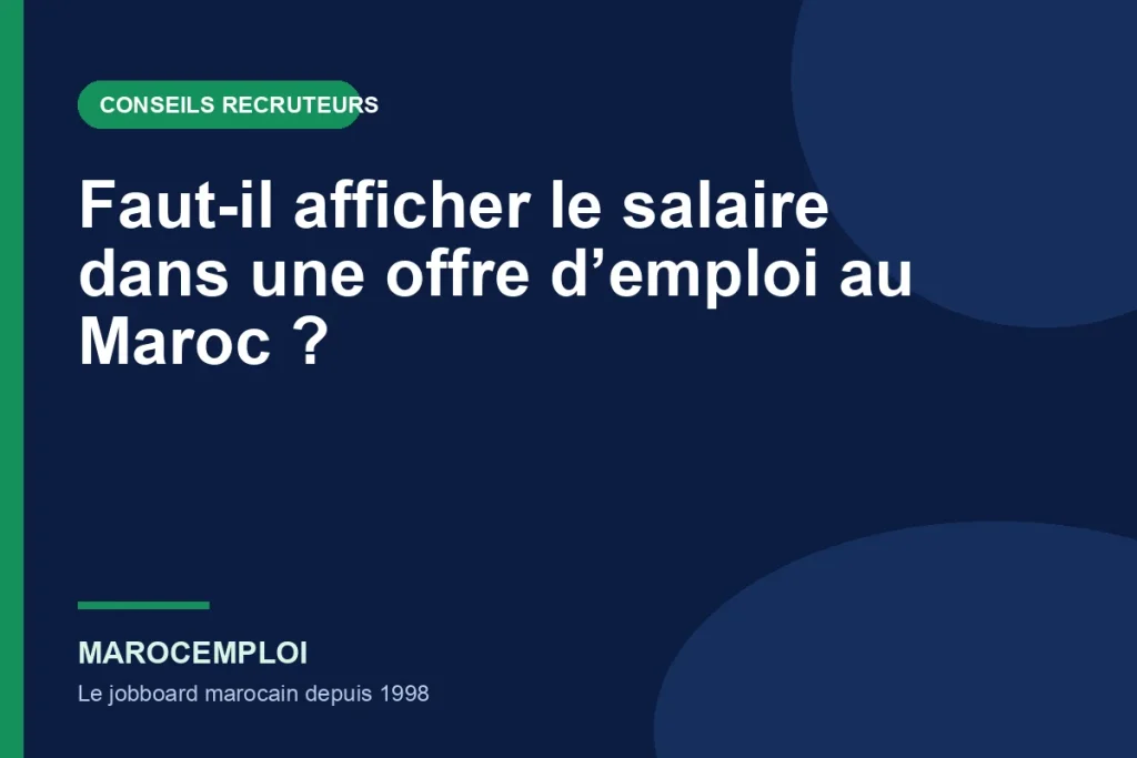 Faut-il afficher le salaire dans une offre d’emploi au Maroc ?