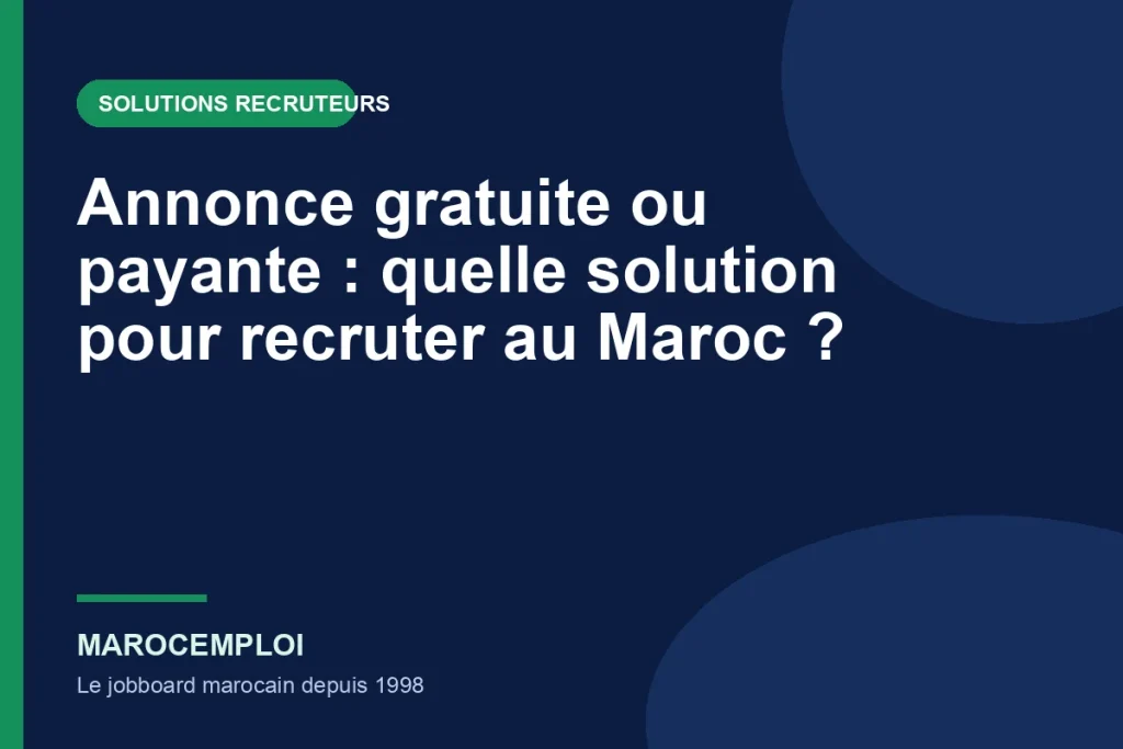 Annonce gratuite ou payante : quelle solution pour recruter au Maroc ?