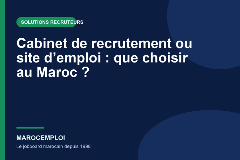 Cabinet de recrutement ou site d’emploi : que choisir au Maroc ?