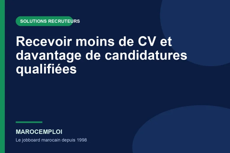Recevoir moins de CV et davantage de candidatures qualifiées