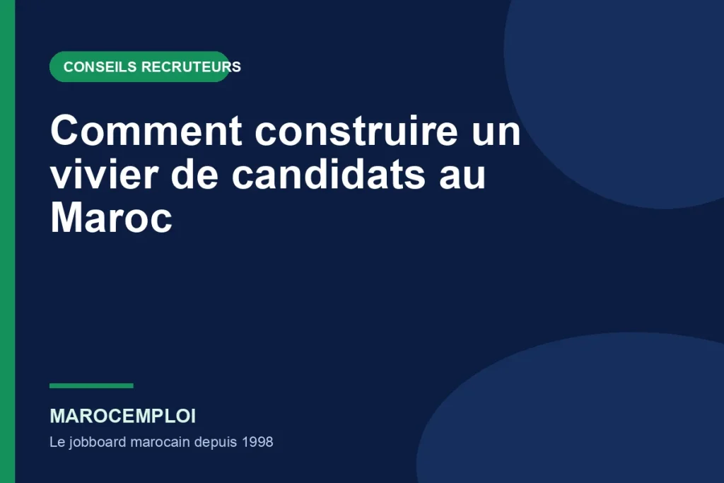Comment construire un vivier de candidats au Maroc