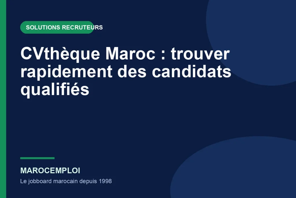 CVthèque Maroc : trouver rapidement des candidats qualifiés