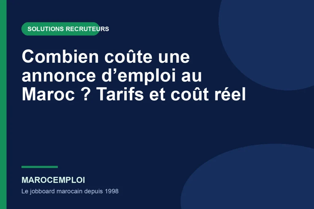 Combien coûte une annonce d’emploi au Maroc ? Tarifs et coût réel
