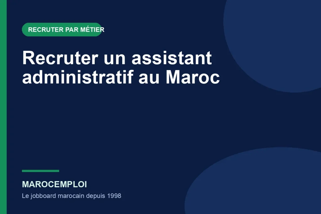 Recruter un assistant administratif au Maroc
