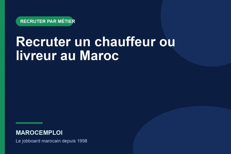 Recruter un chauffeur ou livreur au Maroc