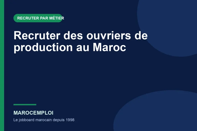Recruter des ouvriers de production au Maroc