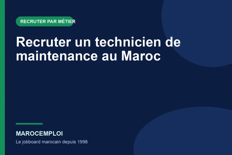 Recruter un technicien de maintenance au Maroc