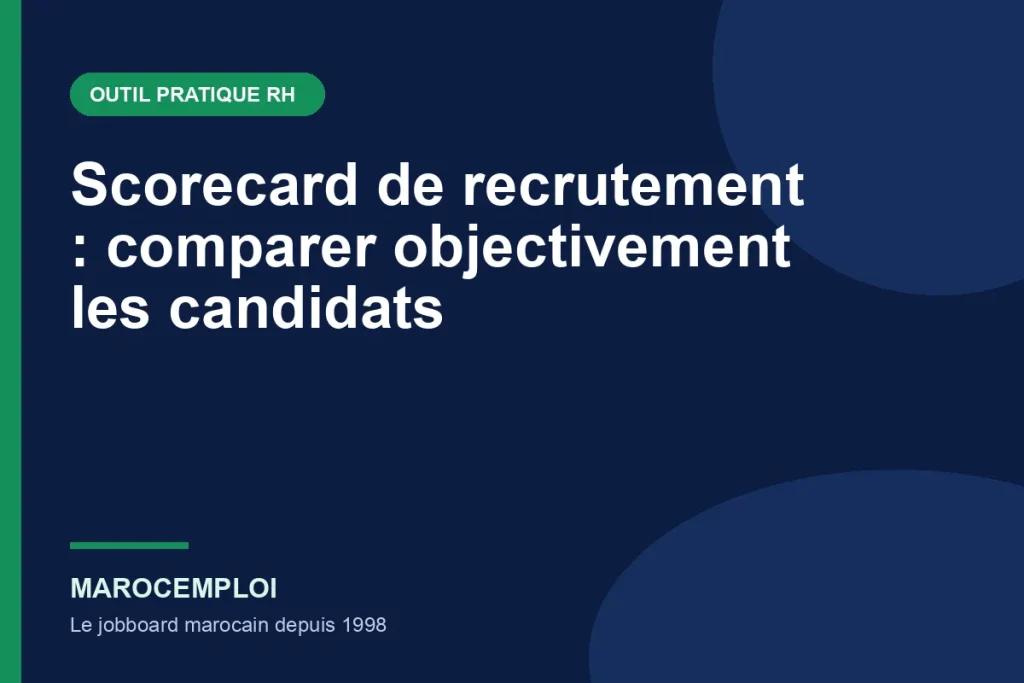 Scorecard de recrutement : comparer objectivement les candidats