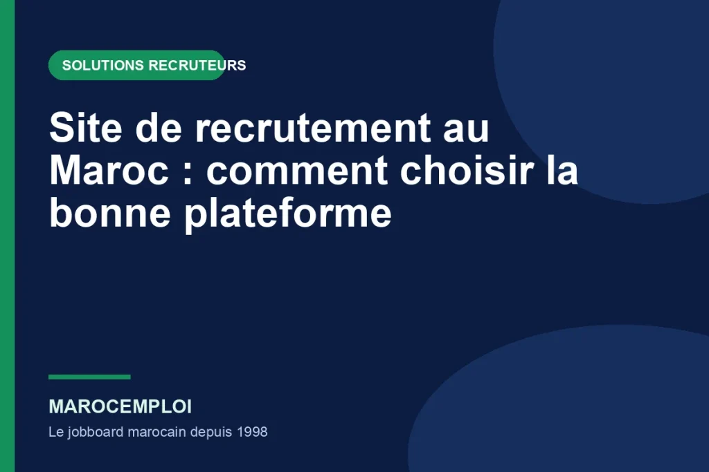 Site de recrutement au Maroc : comment choisir la bonne plateforme